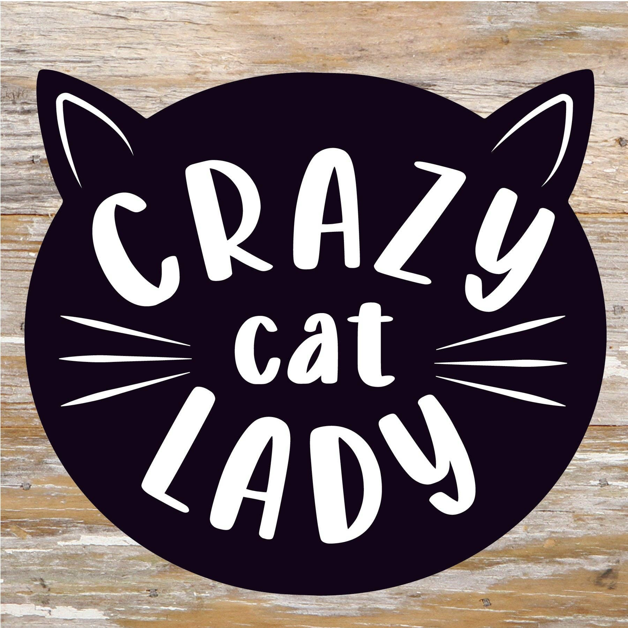 Crazy Cat Lady... Wood Sign